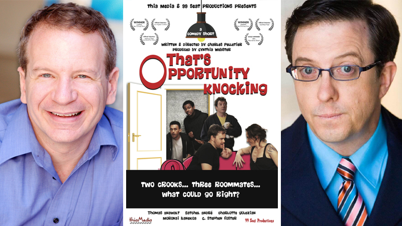An Interview With Filmmaker Charles Pelletier and Actor C. Stephen Foster From Award Winning Short "That's Opportunity Knocking"