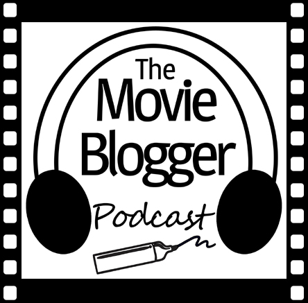 The Movie Blogger Podcast